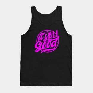 It's All Good - Positive Vibes Tank Top